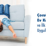 Çocuklarda Ev Kazaları ve İlkyardım